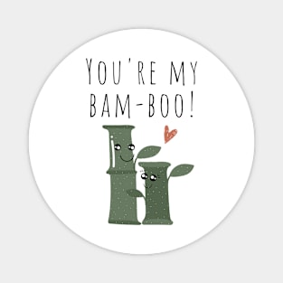 You're My Bamboo Plant Lover Funny Pun Edit Magnet